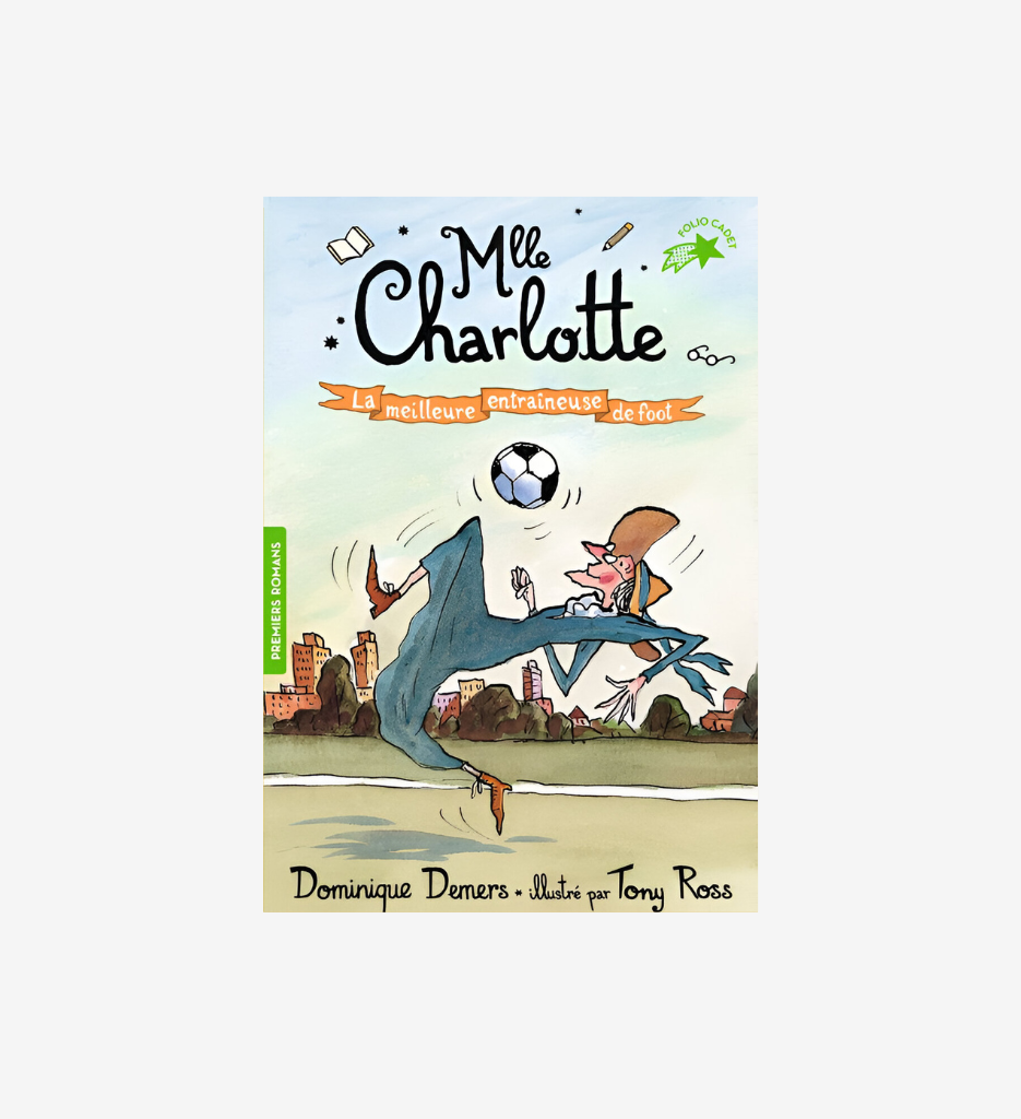 Mlle Charlotte T.4 : La meilleure entraîneuse de foot