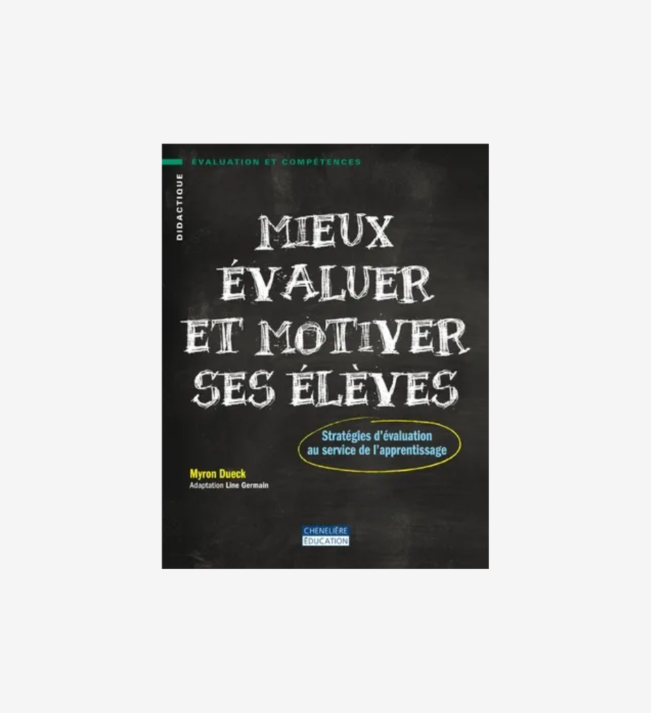 Mieux évaluer et motiver ses élèves Stratégies d’évaluation au service de l’apprentissage