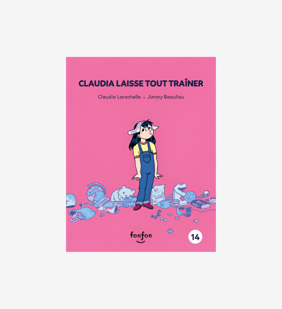Claudia laisse tout traîner