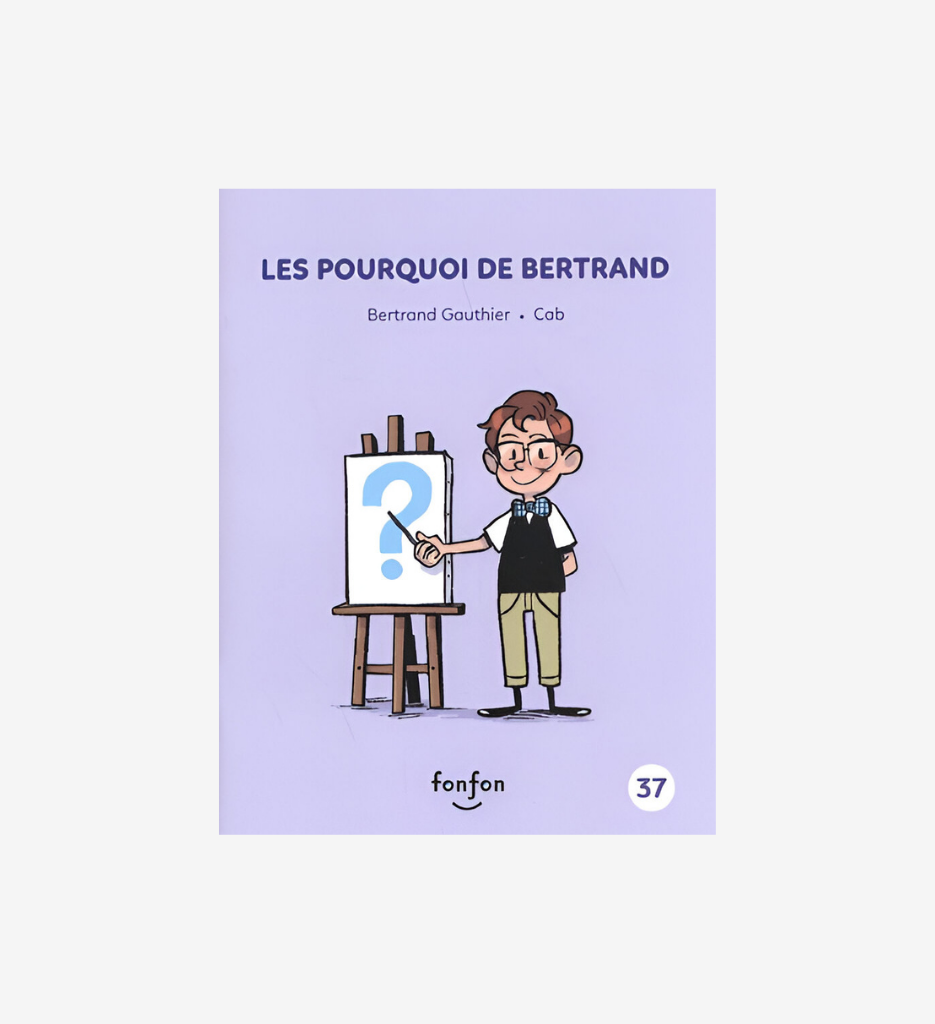 Les pourquoi de bertrand