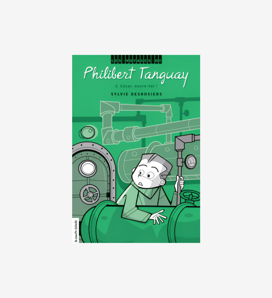 Les voyages de Philibert Tanguay T.3 : César, Ouvre-toi!