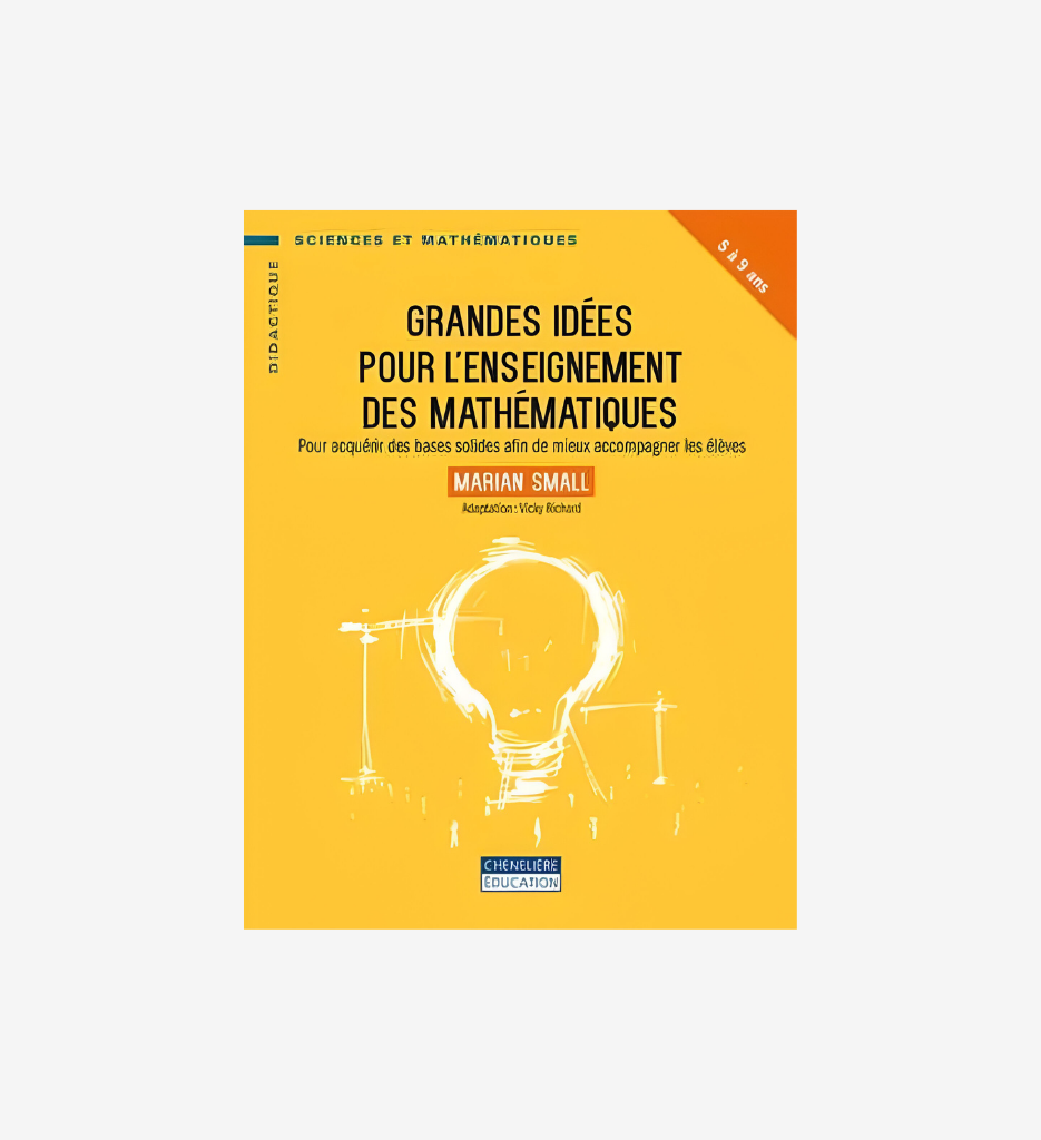 Grandes idées pour l'enseignement des mathématiques, 5 à 9 ans