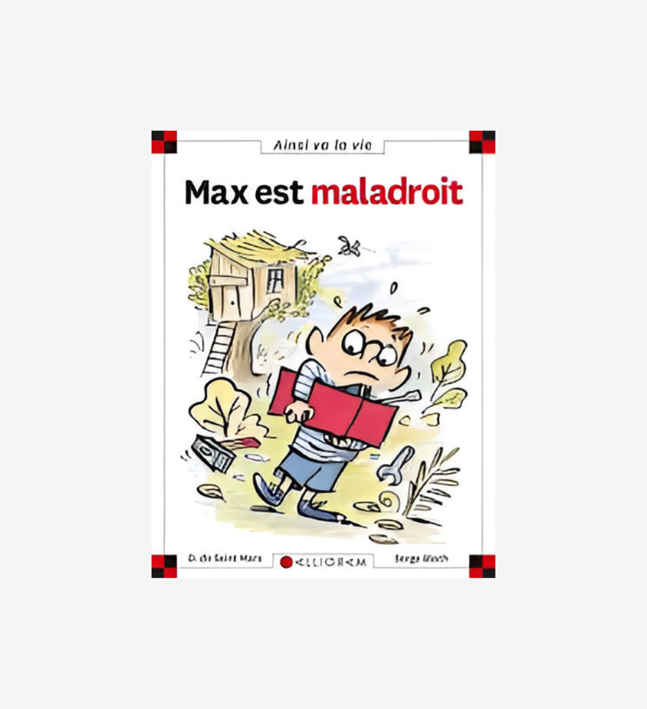 Max est maladroit