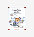 Max n'aime pas lire