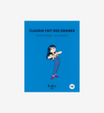 Claudia fait des drames