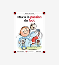 Max a la passion du foot